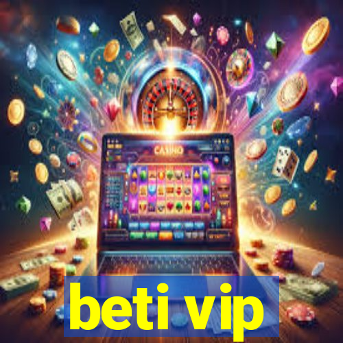 beti vip